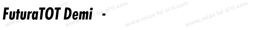 FuturaTOT Demi 普通字体转换